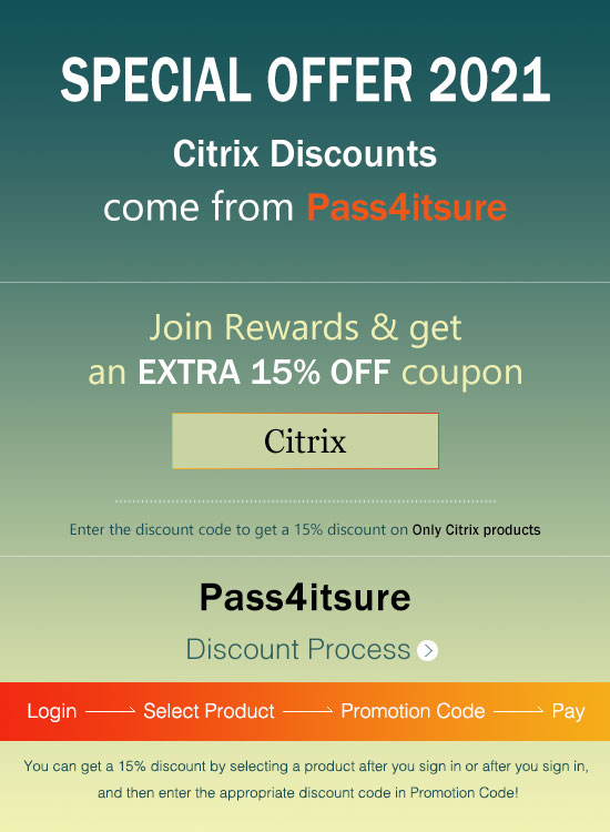 Pass4itsure Citrix exam dumps discount code 2021