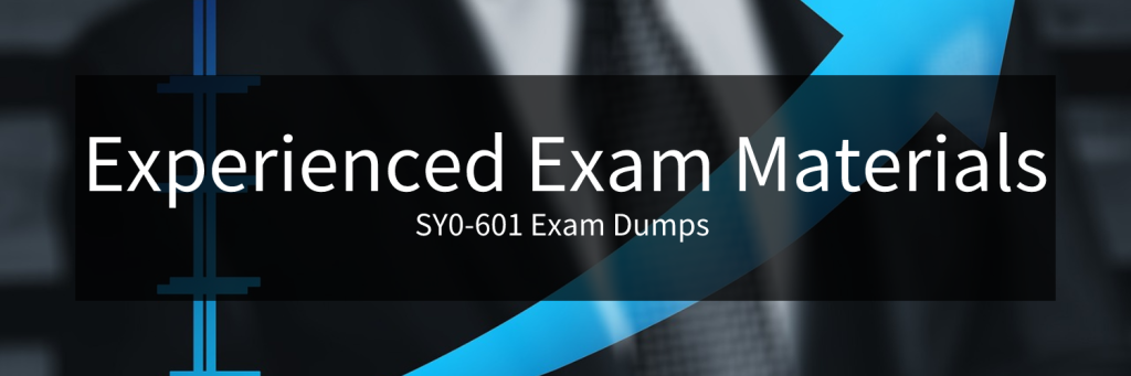 Experienced SY0-601 Exam Dumps