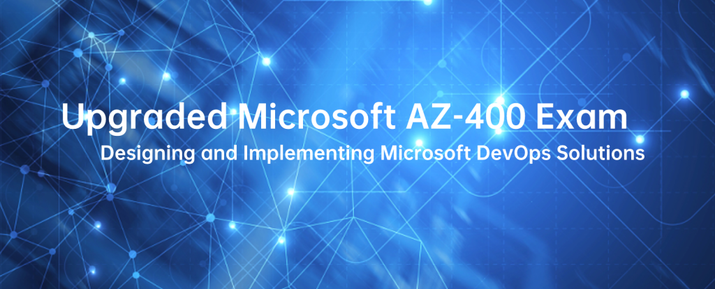 Upgraded Microsoft AZ-400 Exam